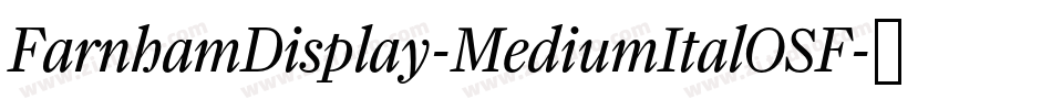 FarnhamDisplay-MediumItalOSF字体转换