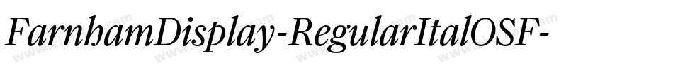FarnhamDisplay-RegularItalOSF字体转换