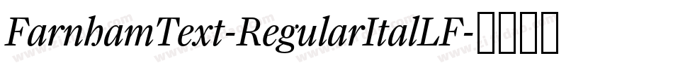 FarnhamText-RegularItalLF字体转换