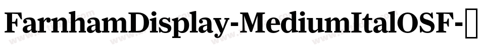 FarnhamDisplay-MediumItalOSF字体转换