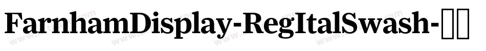 FarnhamDisplay-RegItalSwash字体转换