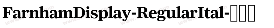 FarnhamDisplay-RegularItal字体转换