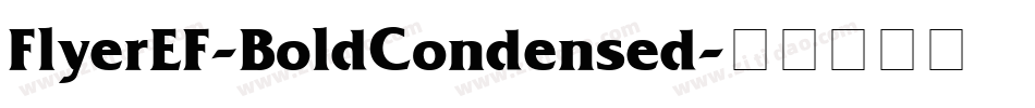 FlyerEF-BoldCondensed字体转换