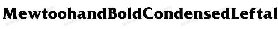 MewtoohandBoldCondensedLeftalic-GMWZ字体转换