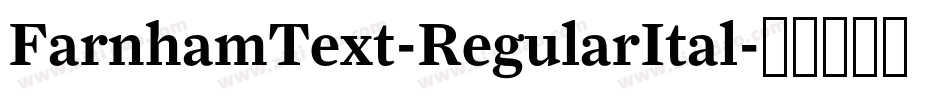 FarnhamText-RegularItal字体转换