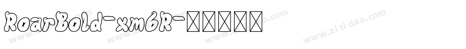 RoarBold-xm6R字体转换