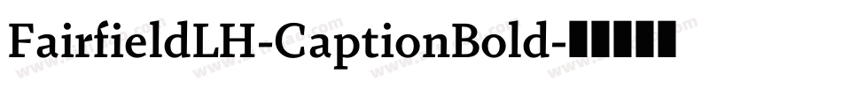 FairfieldLH-CaptionBold字体转换