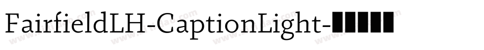 FairfieldLH-CaptionLight字体转换