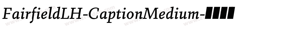FairfieldLH-CaptionMedium字体转换