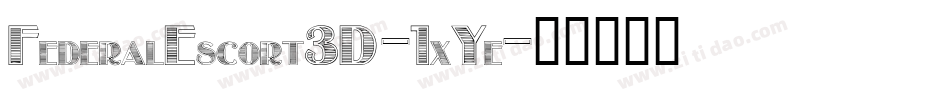 FederalEscort3D-1xYe字体转换