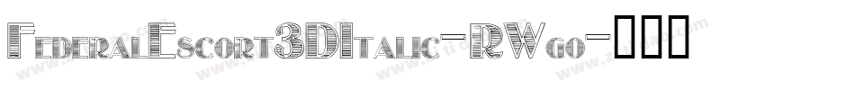 FederalEscort3DItalic-RWgo字体转换