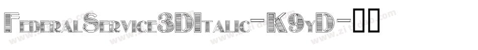 FederalService3DItalic-K9yD字体转换