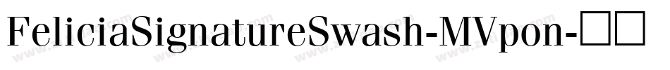 FeliciaSignatureSwash-MVpon字体转换