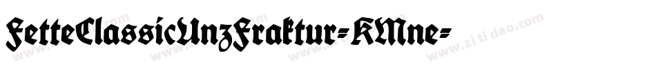 FetteClassicUnzFraktur-KMne字体转换