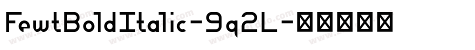 FewtBoldItalic-9q2L字体转换