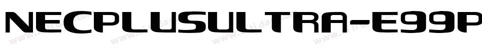 NecPlusUltra-e99p字体转换
