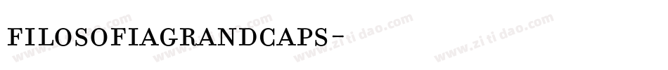 FilosofiaGrandCaps字体转换