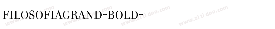 FilosofiaGrand-Bold字体转换