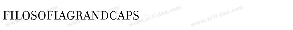 FilosofiaGrandCaps字体转换