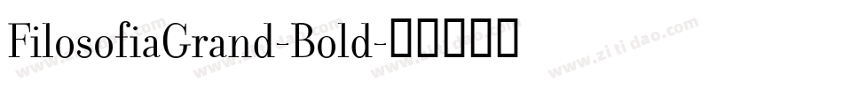 FilosofiaGrand-Bold字体转换