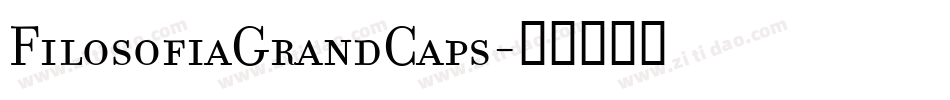 FilosofiaGrandCaps字体转换