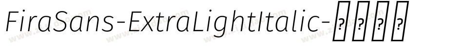 FiraSans-ExtraLightItalic字体转换