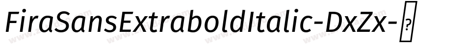 FiraSansExtraboldItalic-DxZx字体转换
