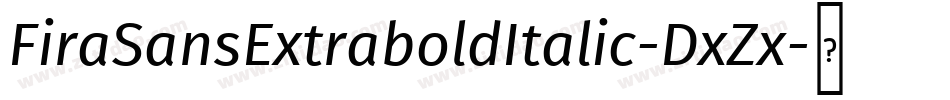 FiraSansExtraboldItalic-DxZx字体转换