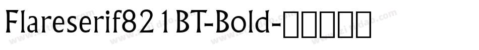 Flareserif821BT-Bold字体转换