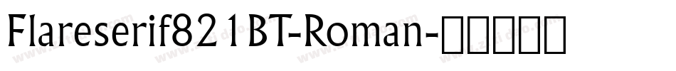 Flareserif821BT-Roman字体转换