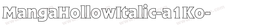 MangaHollowItalic-a1Ko字体转换 MangaHollowItalic-a1Ko字体转换
