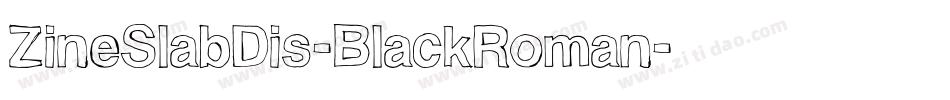 ZineSlabDis-BlackRoman字体转换