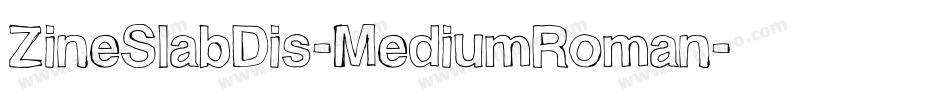 ZineSlabDis-MediumRoman字体转换