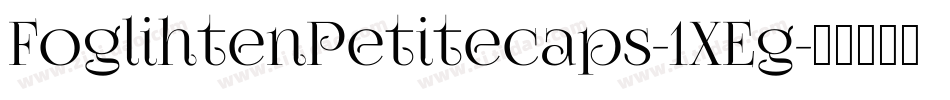FoglihtenPetitecaps-1XEg字体转换