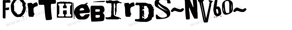 ForTheBirds-nv60字体转换