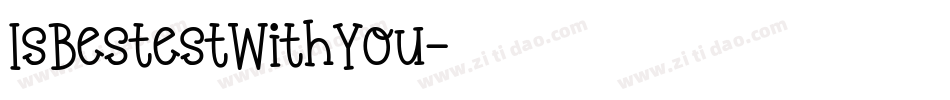 IsBestestWithYou字体转换