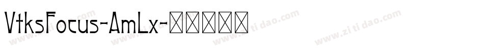 VtksFocus-AmLx字体转换