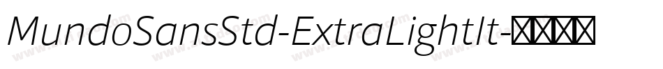 MundoSansStd-ExtraLightIt字体转换