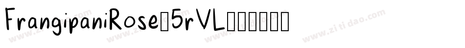 FrangipaniRose-5rVL字体转换