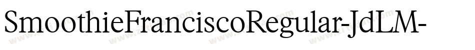 SmoothieFranciscoRegular-JdLM字体转换