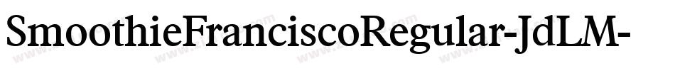 SmoothieFranciscoRegular-JdLM字体转换