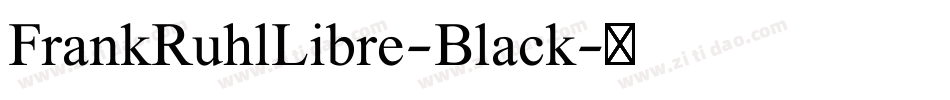 FrankRuhlLibre-Black字体转换