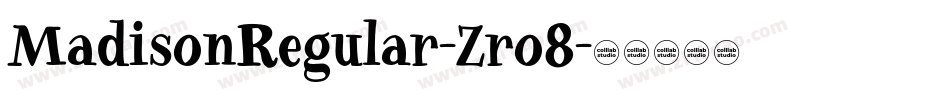 MadisonRegular-Zro8字体转换 MadisonRegular-Zro8字体转换