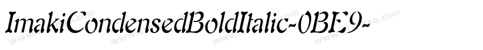 ImakiCondensedBoldItalic-0BE9字体转换
