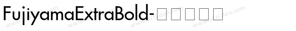 FujiyamaExtraBold字体转换