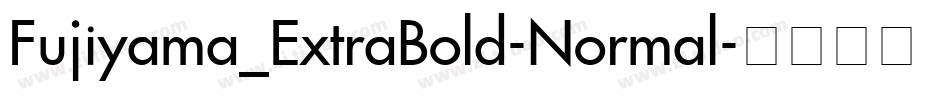 Fujiyama_ExtraBold-Normal字体转换