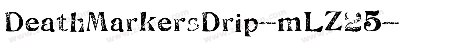 DeathMarkersDrip-mLZ25字体转换