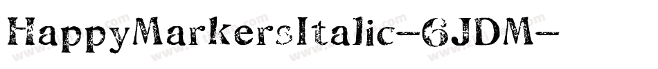 HappyMarkersItalic-6JDM字体转换 HappyMarkersItalic-6JDM字体转换