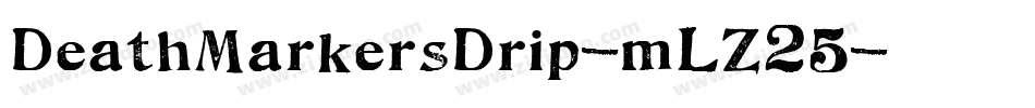 DeathMarkersDrip-mLZ25字体转换