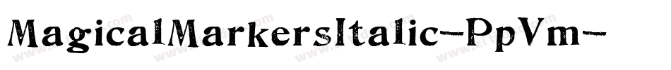 MagicalMarkersItalic-PpVm字体转换 MagicalMarkersItalic-PpVm字体转换